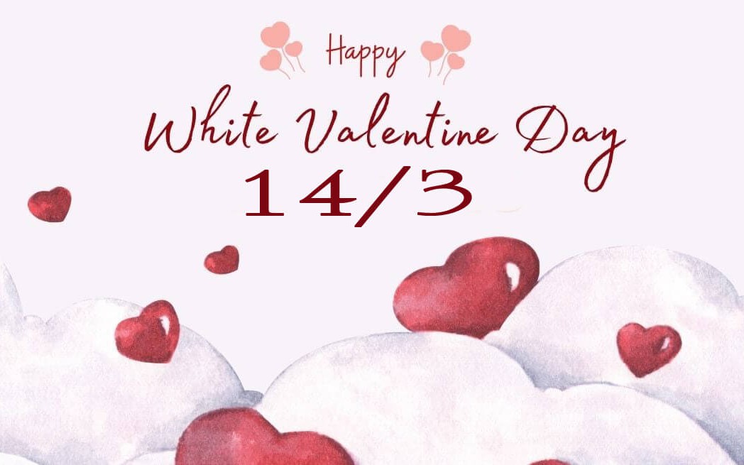 Những lời chúc ngày Valentine 14/3 - Valentine trắng hay nhất 2026