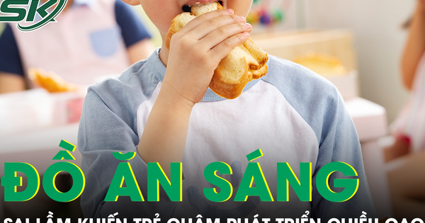 Sai lầm khi chuẩn bị đồ ăn sáng khiến trẻ chậm phát triển chiều cao