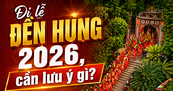 Đi lễ Đền Hùng 2026, cần lưu ý gì?