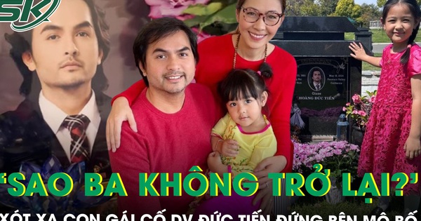 Xót xa khoảnh khắc con gái cố diễn viên Đức Tiến đứng bên mộ bố, hỏi câu ngây thơ khiến mẹ nghẹn lòng