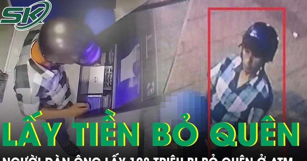 Truy tìm người đàn ông lấy 128 triệu đồng bị bỏ quên tại cây ATM