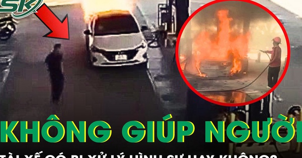 Tài xế trong vụ cháy ô tô ở cây xăng có bị xử lý tội không cứu giúp người khác?