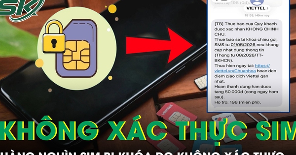 Không xác thực thuê bao, hàng nghìn SIM đã bị khóa