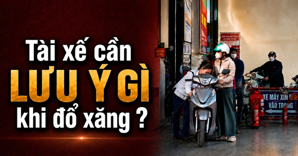 Tài xế cần lưu ý gì khi đổ xăng?