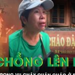 Phút sinh tử trong vụ cháy quán cháo: Gia đình 4 người lớn trốn vào nhà vệ sinh, nằm xếp chồng lên nhau