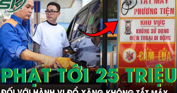 Đổ xăng không tắt máy, tài xế có thể bị phạt tới 25 triệu đồng