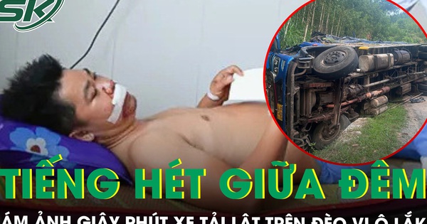 Ám ảnh tiếng hét ‘mất phanh’ giữa đêm trên đèo Vi Ô Lắk: Nạn nhân sống sót kể giây phút xe tải lật