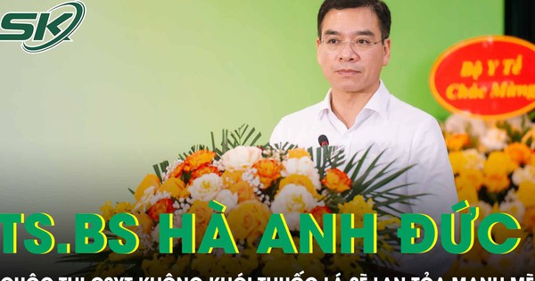 TS.BS Hà Anh Đức: Cuộc thi ‘Cơ sở y tế không khói thuốc lá’ lần II sẽ tạo sức lan tỏa mạnh mẽ