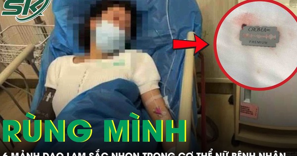 Rùng mình cảnh bác sĩ lấy ra 6 mảnh dao lam sắc nhọn từ cơ thể nữ bệnh nhân