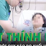 Cô gái 21 tuổi mất thính lực tai trái, bác sĩ phát hiện đột quỵ não do khối u trong tim