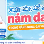 Cách phòng chống nám da, tàn nhang trong nắng nóng gay gắt