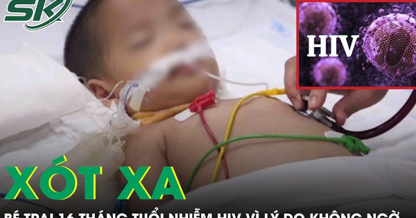 Xót xa bé trai 16 tháng tuổi nhiễm HIV vì nguyên nhân không ngờ tới