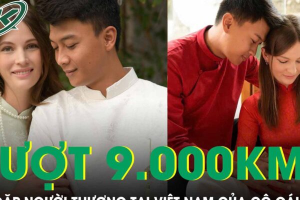 Chuyện tình cô gái Đức vượt 9.000 km tìm gặp người thương sau chuyến du lịch Việt Nam